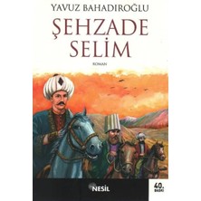 Esranın Dünyası Şehzade Selim