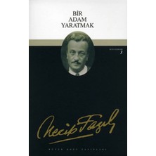 Büyük Doğu Yayınları Bir Adam Yaratmak : 3 - Necip Fazıl Bütün Eserleri