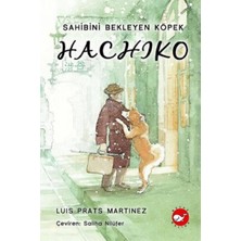Beyaz Balina Yayınları Hachiko - Sahibini Bekleyen Köpek (Ciltli) / Luis Pratz Martinez