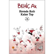 Günışığı Kitaplığı Havada Asılı Kalan Top Behiç Ak