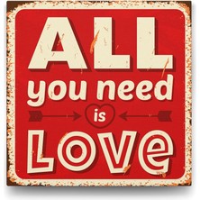 All You Need Is Love Tablosu - 70X70CM