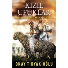 Timaş Yayınları Kızıl Ufuklar; Mohaç: Isyan Zafer ve Destan