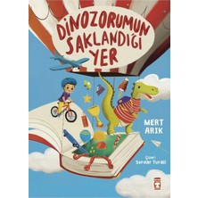 Timaş Yayınları Dinozorumun Saklandığı Yer Mert Arık