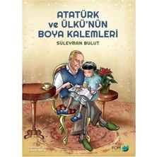 Fom Kitap Atatürk ve Ülkünün Boya Kalemleri / / Süleyman Bulut