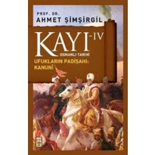 Timaş Yayınları Osmanlı Tarihi Kayı 4 - Ufukların Padişahı: Kanuni
