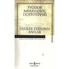 Türkiye İş Bankası Kültür Yayınları Türkiye Iş Bankası Kültür Yayınları Ölüler Evinden Anılar (K.kapak) Fyodor Mihayloviç Dostoyevski