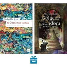 Sufi Kitap Muhyiddin Şekur 2 Kitap Tasavvuf Seti Su Üstüne Yazı Yazmak Gölgeler Koridoru