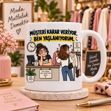 Ajans 313 Müşteri Karar Veriyor Ben Yaşlanıyorum Esprili Mağaza Çalışanı Baskılı Kupa