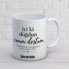 Ajans 313 Iyi Ki Doğdun Canım Dostum Kişiye Özel Baskılı Kupa – Doğum Günü Hediyesi