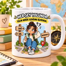 Ajans 313 Her Şey Yolunda Yolun Nerede Olduğunu Bilmiyorum Esprili Seyahat Baskılı Kupa
