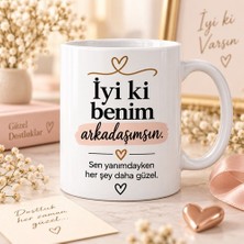 Ajans 313 Iyi Ki Benim Arkadaşımsın Yazılı Baskılı Kupa – Yakın Arkadaşa Hediye