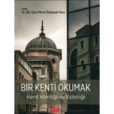 Nobel Bilimsel Eserler Bir Kenti Okumak - Kent Kimliği ve Estetiği