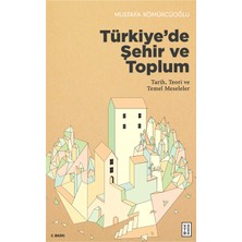 Ketebe Yayınları Türkiye’de Şehir ve Toplum - Mustafa Kömürcüoğlu