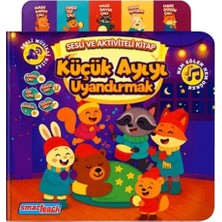 Küçük Ayıyı Uyandırmak - Sesli ve Aktiviteli Kitap Smarteach