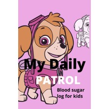 Renas Store Independently Published My Daily Patrol: Kids Diabetic Journal