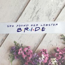 Renas Store P.e.k.shop Friends Konsept Bride Kuşak, Bekarlığa Veda Gelin Kuşağı She Found Her Lobster