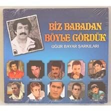 Uğur Bayar Şarkıları Biz Babadan Böyle Gördük CD (Sıfır Jelatinli)