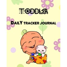 Renas Store Independently Published Toddler Daily Tracker Journal: Essential Baby Care For Feedings, Sleep Patterns, Diaper Changes, And More For New Parents Or Nannies.