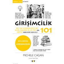 Say Girişimcilik 101;BIR Iş Planı Oluşturmaktan Bütçeye Bağlı Kalmaya, Pazarlamadan Kâr Elde Etmeye Ka