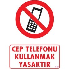 Mey İthalat Mey Ithalat® Cep Telefonu Kullanma Uyarı Levhası 25X35 KOD:448