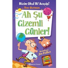 Epsilon Yayınevi Bizim Okul Bi' Acayip ! 13 : Ah Şu Gizemli Günler ! (Ciltli)