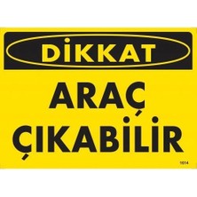 Mey İthalat Mey Ithalat® Dikkat Araç Çıkabilir Uyarı Levhası 25X35 KOD:1614