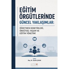 Artikel Akademi Eğitim Örgütlerinde Güncel Yaklaşımlar: Öğretmen Deneyimleri, Örgütsel Yaşam ve Eğitim Yönetimi