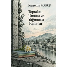 Kalan Yayınları Toprakta, Umutta ve Yağmurda Kalanlar