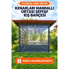 Morilu Mandallı Kamelya Balkon Brandası, Ortası Şeffaf Gri Kış Bahçesi, Özel Ölçü 0.8 mm Pvc, Montaj Malzemeli