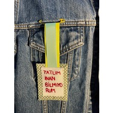 Ziv El Yapımı Tatlım Inan Bilmiyorum Yazılı Yeşil Puantiyeli Kumaş Broş ve Rozet