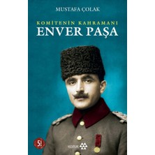Lisinya Komitenin Kahramanı Enver Paşa
