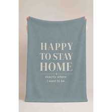 Luvis Store Happy To Stay Home Yazılı Çok Amaçlı Polar Battaniye & Örtü