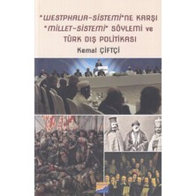 Siyasal Kitabevi "westphalia - Sistemi"ne Karşı "millet - Sistemi"  Söylemi ve Türk Dış Politikası