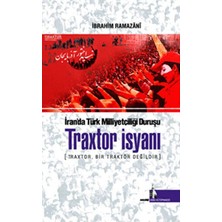 Doğu Kütüphanesi Traxtor Isyanı - Iran’daki Türk Milliyetçiliği Duruşu