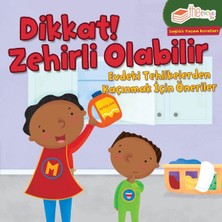 The Çocuk Dikkat! Zehirli Olabilir - Evdeki Tehlikelerden Kaçınmak Için Öneriler