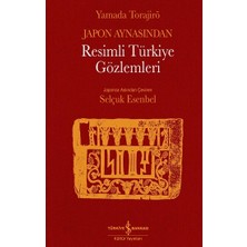 İş Bankası Kültür Yayınları Japon Aynasından Resimli Türkiye Gözlemleri (Ciltli)