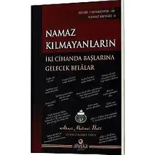 Namaz Kılmayanların İki Cihanda Başlarına Gelecek Belalar