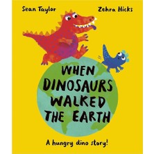 Frances Lincoln When Dinosaurs Walked The Earth