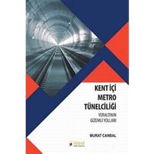 İdeal Kültür Yayıncılık Kent Içi Metro Tünelciliği: Yeraltının Gizemli Yolları