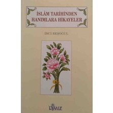 Islam Tarihinden Hanımlara Hikayeler - Inci Beşoğul
