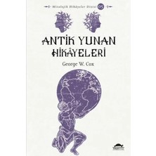 Maya Kitap Antik Yunan Hikâyeleri - Saşçılar, Kahramanlar ve Ölümsüzler - Mitolojik Hikâyeler Dizisi