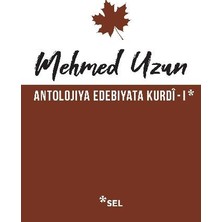 Sel Yayıncılık Antolojiya Edebiyata Kurdî - I