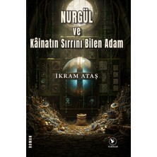 Turnam Yayınları Nurgül ve Kâinatın Sırrını Bilen Adam