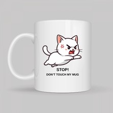 Bezos Stop Don’t Touch My Mug Yazılı Kedi Tasarımlı Kupa Model 211 Komik Baskılı Seramik Kahve Kupası