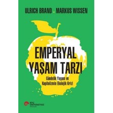 Emperyal Yaşam Tarzı Gündelik Yaşam ve Kapitalizmin Ekolojik Krizi