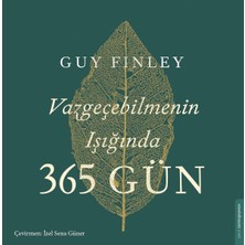 Vazgeçebilmenin Işığında 365 Gün