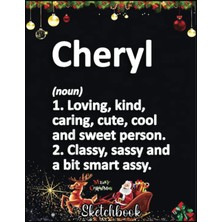 Uravas Store Christmas Sketch Book: Cheryl Definition Personalized Name Funny Birthday Gift Idea, 120 Pages Help You Design Your Ideas Size 8.5 x 11 Inches Sketchbook