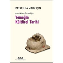 Yapı Kredi Yayınları Avcılıktan Gurmeliğe Yemeğin Kültürel Tarihi