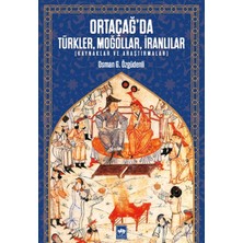 Ötüken Neşriyat Ortaçağ’da Türkler, Moğollar, Iranlılar - Kaynaklar ve Araştırmalar