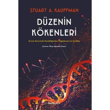 Düzenin Kökenleri: Evrim Sürecinde Kendiliğinden Örgütlenme ve Seçilim